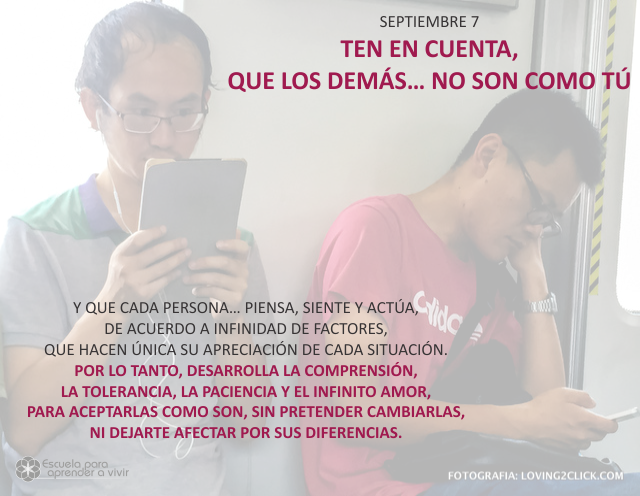 Ten en cuenta, que los demás... no son como tú